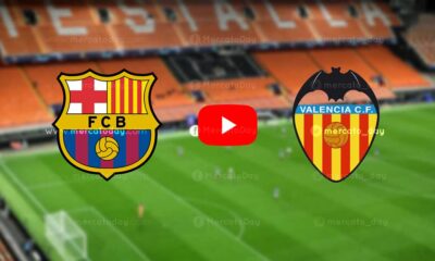 مشاهدة مباراة برشلونة وفالنسيا بث مباشر