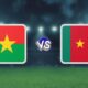 مشاهدة مباراة الكاميرون وبوركينا فاسو بث مباشر افتتاح كأس الأمم الأفريقية