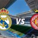 مشاهدة مباراة ريال مدريد وجيرونا بث مباشر اليوم | مشاهدة مباراة ريال مدريد وجيرنا بث مباشر يلا شوت