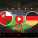 مشاهدة مباراة عمان والمانيا بث مباشر اليوم